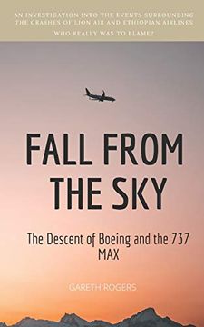 portada Fall From the Sky: The Descent of Boeing and the 737 max (en Inglés)