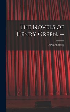 portada The Novels of Henry Green. -- (en Inglés)