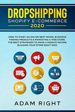 portada Dropshipping Shopify E-Commerce 2020: How to Start an Online Best Model Business Finding Products & Marketing a web Store. The Best Strategies to Make a Passive Income Building Your Store Right now (en Inglés)