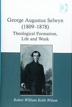 portada George Augustus Selwyn (1809-1878): Theological Formation, Life and Work