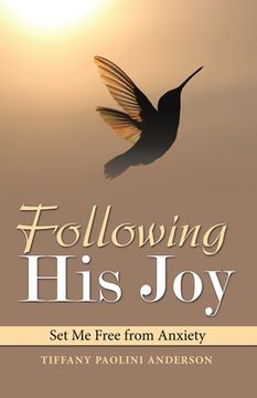 portada Following His Joy: Set Me Free from Anxiety (en Inglés)