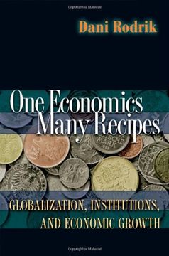 portada One Economics, Many Recipes: Globalization, Institutions, and Economic Growth (en Inglés)