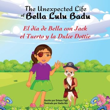 portada Las Aventuras Inesperadas de Bella Lulú Badu: El Día de Bella con Jack el Tuerto y la Dulce Dottie (in Spanish)