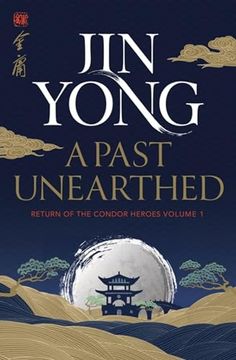 portada A Past Unearthed: Return of the Condor Heroes Volume 1 (en Inglés)