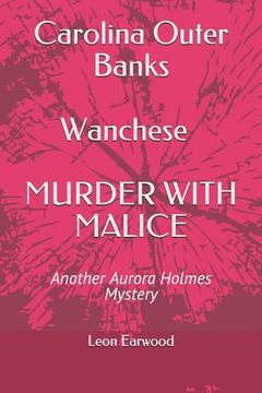 portada Carolina Outer Banks Wanchese - Murder with Malice: Murder with Malice - Another Aurora Holmes Mystery (en Inglés)