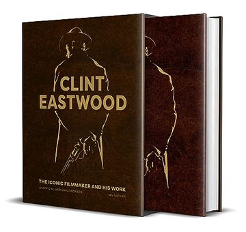 portada Clint Eastwood: The Iconic Filmmaker and his Work (Iconic Filmmakers Series) 