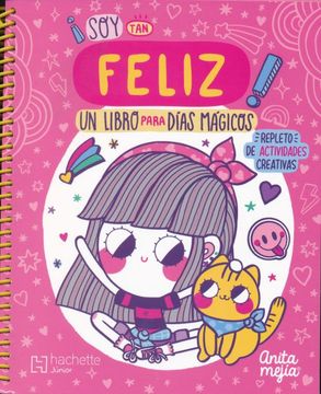 portada Soy tan Feliz: Un Libro Para Dias Magicos (in Spanish)