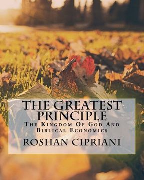 portada The Greatest Principle: The Kingdom Of God And Biblical Economics