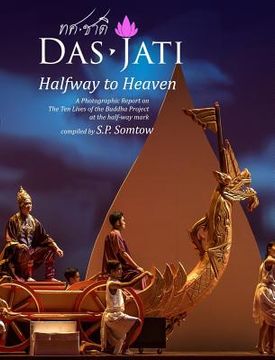 portada DasJati: Halfway to Heaven: A Photographic Report on the Ten Lives of the Buddha Project (en Inglés)