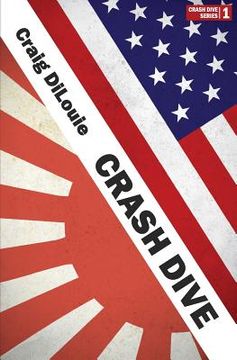 portada Crash Dive: a novel of the Pacific War (in English)