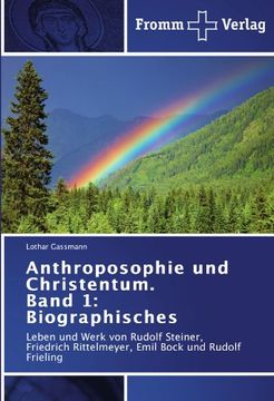 portada Anthroposophie und Christentum. Band 1: Biographisches: Leben und Werk von Rudolf Steiner, Friedrich Rittelmeyer, Emil Bock und Rudolf Frieling