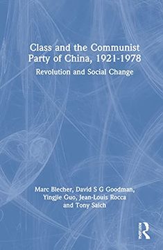 portada Class and the Communist Party of China, 1921-1978: Revolution and Social Change (en Inglés)