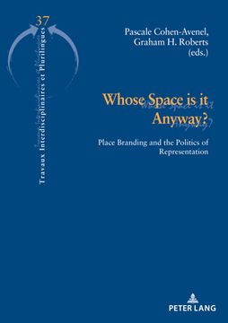 portada Whose Space Is It Anyway?: Place Branding and the Politics of Representation (in English)