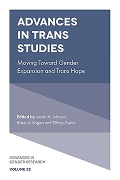 portada Advances in Trans Studies: Moving Toward Gender Expansion and Trans Hope (Advances in Gender Research) (Advances in Gender Research, 32) (en Inglés)