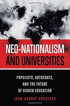 portada Neo-Nationalism and Universities: Populists, Autocrats, and the Future of Higher Education (en Inglés)