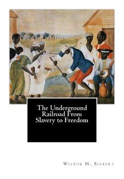 portada The Underground Railroad From Slavery to Freedom (en Inglés)