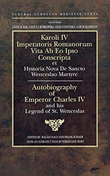portada Autobiography of Emperor Charles iv and his Legend of st Wenceslas: Holy Roman Emperor and King of Bohemia: 2 (Central European Medieval Texts) (en Inglés)