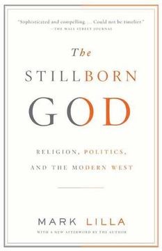portada The Stillborn God: Religion, Politics, and the Modern West (Vintage) (en Inglés)