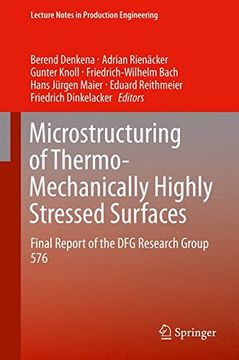portada Microstructuring of Thermo-Mechanically Highly Stressed Surfaces: Final Report of the DFG Research Group 576 (Lecture Notes in Production Engineering)