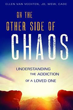 portada On the Other Side of Chaos: Understanding the Addiction of a Loved one (in English)