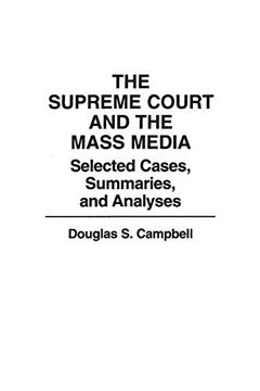 portada The Supreme Court and the Mass Media: Selected Cases, Summaries, and Analyses (en Inglés)