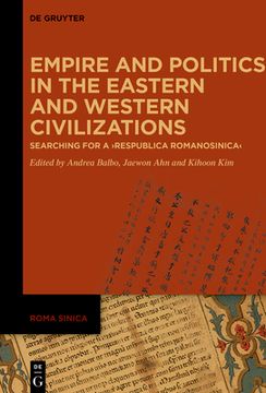 portada Empire and Politics in the Eastern and Western Civilizations: Searching for a 'Respublica Romanosinica' 