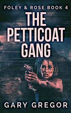 portada The Petticoat Gang: Large Print Hardcover Edition (4) (Foley and Rose) (en Inglés)