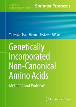 portada Genetically Incorporated Non-Canonical Amino Acids: Methods and Protocols (en Inglés)