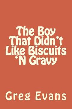 portada The Boy That Didn't Like Biscuits 'N Gravy (in English)