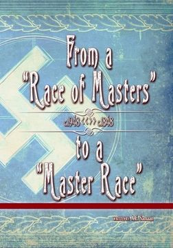 portada From a Race of Masters to a Master Race: 1948 to 1848 (en Inglés)