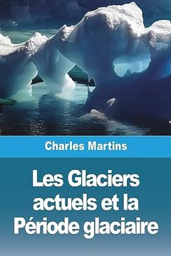 portada Les Glaciers Actuels et la Période Glaciaire (en Francés)