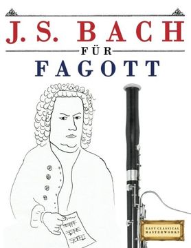 portada J. S. Bach für Fagott: 10 Leichte Stücke für Fagott Anfänger Buch