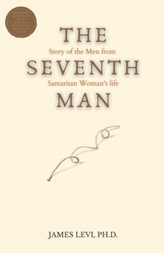 portada The Seventh Man: The Story of the Men from the Samaritan Woman's Life (en Inglés)