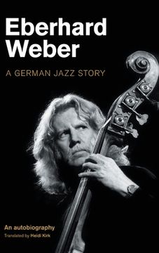 portada Eberhard Weber: A German Jazz Story (en Inglés)