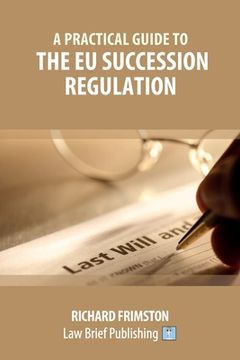 portada A Practical Guide to the eu Succession Regulation (en Inglés)