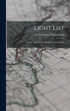 portada Light List: Atlantic and Gulf Coasts of the United States (en Inglés)