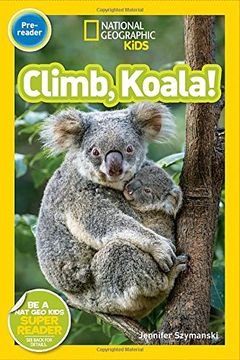 portada National Geographic Readers: Climb, Koala! (in English)