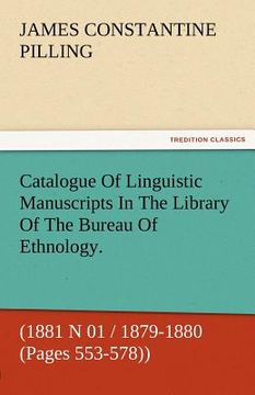 portada catalogue of linguistic manuscripts in the library of the bureau of ethnology. (1881 n 01 / 1879-1880 (pages 553-578)) (en Inglés)