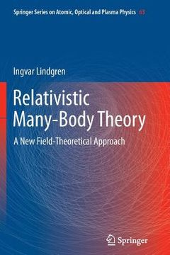 portada Relativistic Many-Body Theory: A New Field-Theoretical Approach (en Inglés)