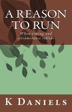 portada A Reason to Run: When timing and circumstance collide (en Inglés)