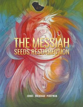 portada The Messiah Seeds Resurrection (en Inglés)