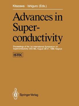 portada Advances in Superconductivity: Proceedings of the 1st International Symposium on Superconductivity (ISS '88), August 28-31, 1988, Nagoya (in English)