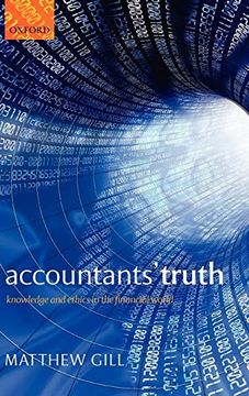 portada Accountants' Truth: Knowledge and Ethics in the Financial World (en Inglés)