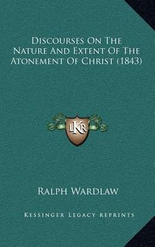 portada discourses on the nature and extent of the atonement of christ (1843)