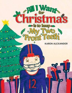 portada All I Want For Christmas Is To Keep My Two Front Teeth (in English)