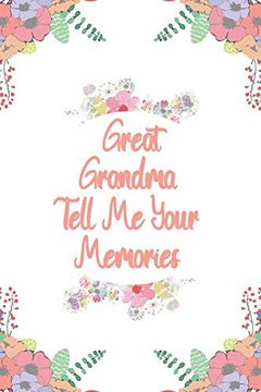 portada Great Grandma Tell me Your Memories: Great Gift Idea to Share Your Life With Someone you Love, Funny Short Autobiography Gift Idea for Grandmother 