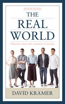 portada The Real World: Timeless Ideas Not Learned in School, 2nd Edition (en Inglés)
