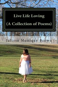 portada Live Life Loving (A Collection of Poems) (in English)