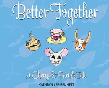 portada Better Together: A Cherry and Friends Tale (en Inglés)