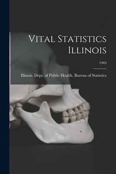 portada Vital Statistics Illinois; 1969 (en Inglés)